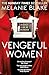 Vengeful Women by Melanie Blake