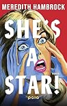 She’s a Star!: Roman | Wenn Selbsttäuschung zur Obsession wird: Bissige Satire über Patriarchat, Ehrgeiz und magisches Denken (German Edition)