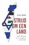 Strijd om een land: Israël-Palestina in 100 vragen en antwoorden