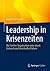 Leadership in Krisenzeiten: Wie Sie Ihre Organisation sicher durch Umbruch und Unsicherheit führen (German Edition)