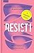 RESIST! Weich bleiben in harrten Zeiten: Feminismus für alle von den Hosts des Lila Podcasts (German Edition)