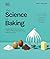 The Science of Baking: Ever...