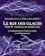 Le roi des glaces: Tome III : Ambition par destruction (French Edition)