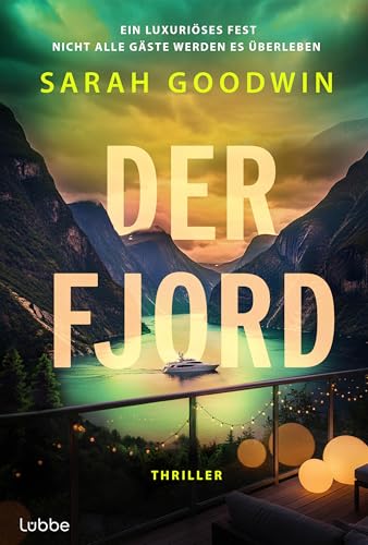 Der Fjord: Ein luxuriöses Fest. Nicht alle Gäste werden es überleben. Atemberaubender Thriller vor sommerlicher Traumkulisse. Thriller (German Edition)
