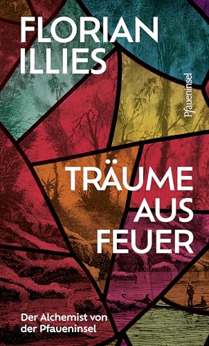 Träume aus Feuer: Der Alchemist von der Pfaueninsel (Kindle Edition)