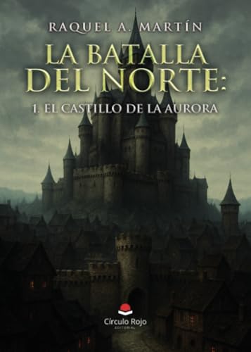 La batalla del norte: 1. El castillo de la aurora (Paperback)