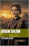 KOSEM SULTAN KOSEM SULTAN