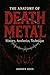 The Anatomy of Death Metal by Johnny Reus