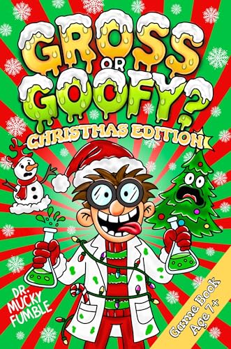 Gross or Goofy? Christmas Edition: The Ultimate Funny Would You Rather? Game Book for Kids — Packed with Hilarious Holiday Questions, Festive Laughs, and ... Would You Rather... Game Book Series) (Kindle Edition)