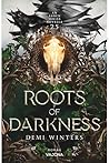 Roots of Darkness...