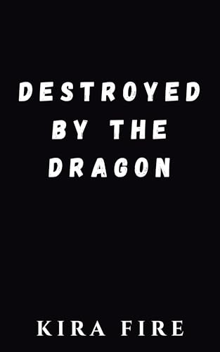 Destroyed by the Dragon: A spicy monster romance starring a fiery food-truck owner and the dragon shifter who would burn the world to protect her (Monster Dating Agency Book 9)