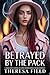 Betrayed by the Pack : A Da...