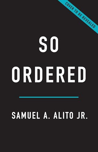 So Ordered: An Originalist’s View of the Constitution, the Court, and Our Country (Hardcover)