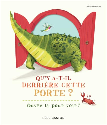 Qu'y a-t-il derrière cette porte ?: Ouvre-la pour voir ! (Paperback)