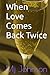 When Love Comes Back Twice by MJ Johnson