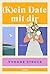 (K)ein Date mit dir: Roman | Fake-Dates, echtes Herzklopfen – Eine romantisch-witzige Auszeit an der Ostsee (German Edition)