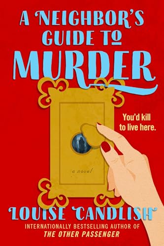 A Neighbor's Guide to Murder: A Novel (Paperback)