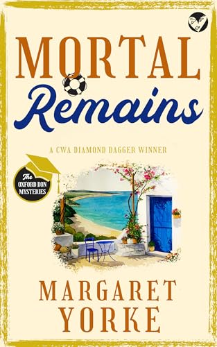 MORTAL REMAINS a gripping English cozy murder mystery full of twists (The Oxford Don Mysteries Book 4)