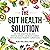 The Gut Health Solution: Re...