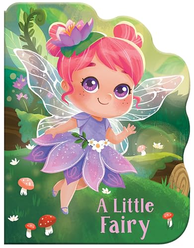 A Little Fairy - A Mythical Creature Shaped Board Book for Toddlers and Young Kids (Board Book)