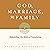 God, Marriage, and Family (Second Edition): Rebuilding the Biblical Foundation