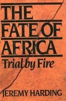 The Fate of Africa: Trial by Fire
