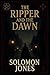 The Ripper And The Dawn: A ...