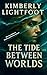 The Tide Between Worlds