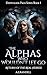 The Alphas Who Wouldn't Let Go by A E Randell