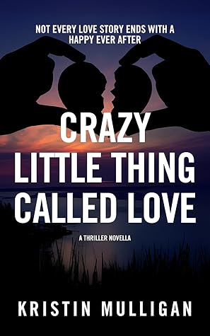 Crazy Little Thing Called Love: A Thriller Novella