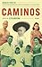 Caminos: Memoirs from the C...
