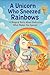 The Unicorn Who Sneezed Rainbows Too Much by Claire Cooper