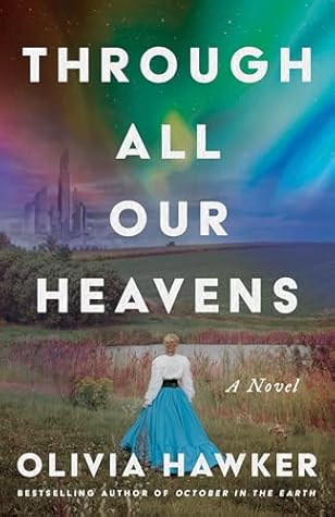 Through All Our Heavens: A Novel