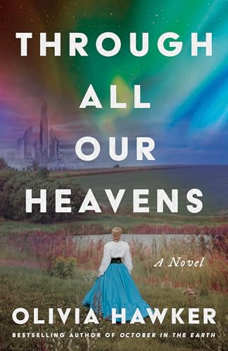 Through All Our Heavens: A Novel (Kindle Edition)