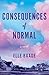Consequences of Normal by Elle Baade