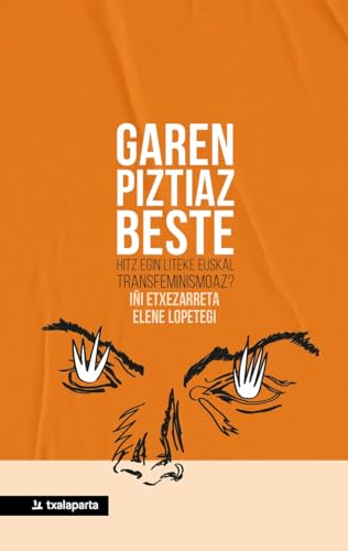 Garen piztiaz beste: Hitz egin liteke euskal transfeminismoaz? (Paperback)