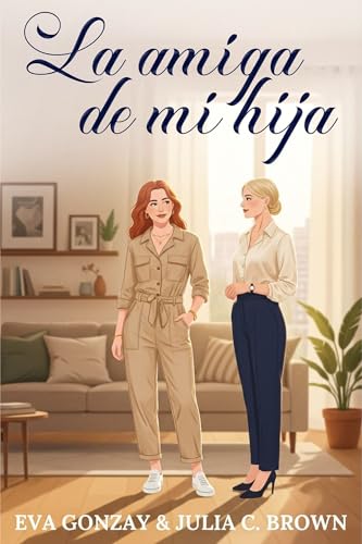 La amiga de mi hija (Spanish Edition)