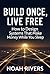 Build Once, Live Free: How ...