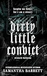 Dirty Little Convict (Sinners Welcome, #6) Dirty Little Convict