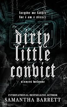 Dirty Little Convict (Sinners Welcome, #6)