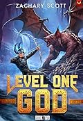 Level One God 2: A LitRPG Adventure