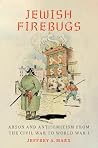 Jewish Firebugs: ...