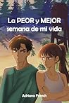La peor y mejor semana de mi vida (Spanish Edition)