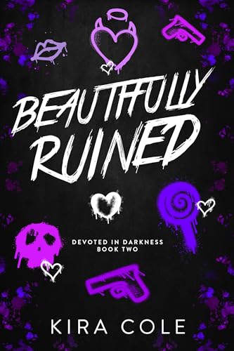 Beautifully Ruined: A Dark Rom-Com (Devoted In Darkness Book 2)