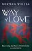 Way of Love: Recovering the...