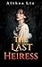 The Last Heiress (Darkly De...