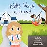 Addie Needs a Friend (Addie Needs a...) Addie Needs a Friend (Addie Needs a...)