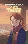 La luce degli incendi a dicembre (Italian Edition)