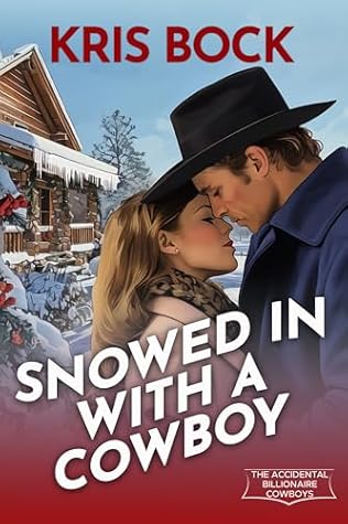Snowed In With a Cowboy (The Accidental Billionaire Cowboys #1)