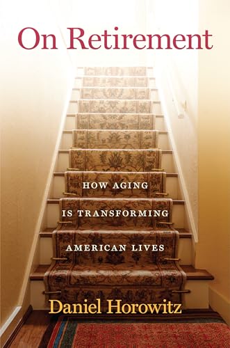 On Retirement: How Aging Is Transforming American Lives (Hardcover)